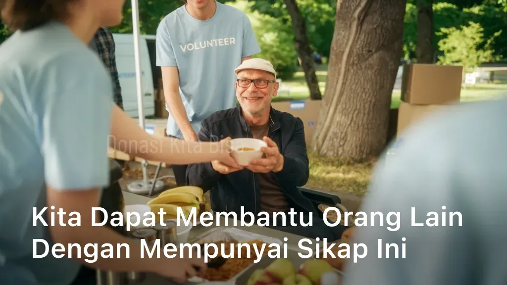 Kita Dapat Membantu Orang Lain dengan Memiliki Sikap Ini