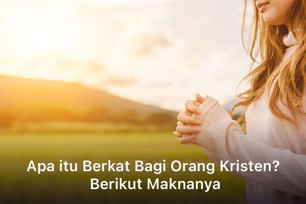 Apa itu Berkat Bagi Orang Kristen