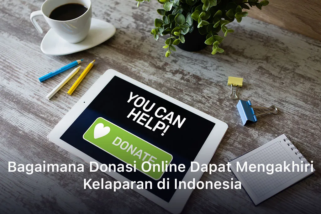 Bagaimana Donasi Online Dapat Mengakhiri Kelaparan